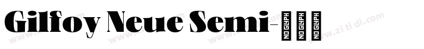Gilfoy Neue Semi字体转换 Gilfoy Neue Semi字体转换